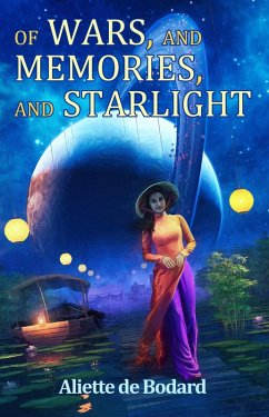 Of Wars, and Memories, and Starlight (eBook, ePUB) - Bodard, Aliette De