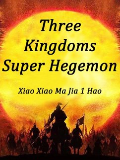 Cover Three Kingdoms: Super Hegemon (eBook, ePUB)