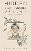 Hidden Daughter - Secret Sister (eBook, ePUB) Hidden Daughter - Secret Sister (eBook, ePUB)