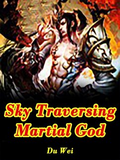 Cover Sky Traversing Martial God (eBook, ePUB)