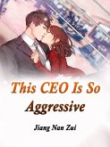 This CEO Is So Aggressive (eBook, ePUB)