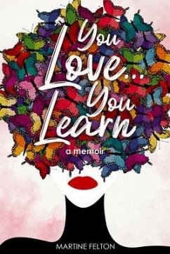 You Love... You Learn (eBook, ePUB) - Felton, Martine