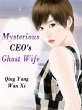 Mysterious CEO's Ghost Wife (eBook,... - Bild 1