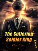 Suffering Soldier King (eBook, ePUB)