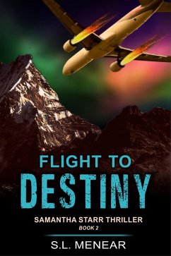 Flight to Destiny (A Samantha Starr Thriller, Book 2) (eBook, ePUB) - Menear, S. L.