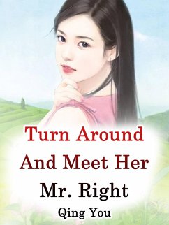 Cover Turn Around And Meet Her Mr. Right (eBook, ePUB)