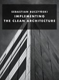 Implementing the Clean Architecture: Python edition (eBook, ePUB)
