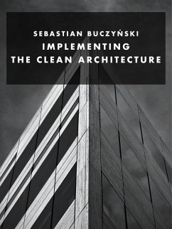 Implementing the Clean Architecture: Python edition (eBook, ePUB) - Buczynski, Sebastian