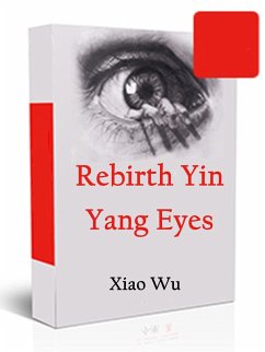 Cover Rebirth: Yin Yang Eyes (eBook, ePUB)