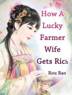 How A Lucky Farmer Wife Gets Rich (eBook, ePUB) - Bao, Rou