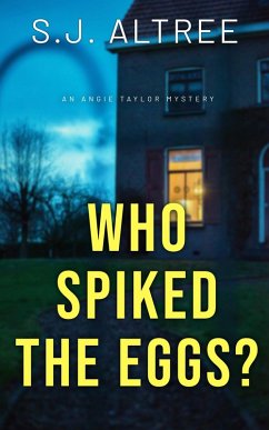 Who Spiked the Eggs? (Angie Taylor Mystery, #1) (eBook, ePUB) - Altree, S. J.