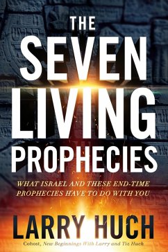 Seven Living Prophecies (eBook, ePUB) - Huch, Larry