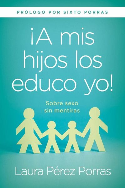 !A mis hijos los educo yo! / &quote;I Teach my Children&quote; (eBook, ePUB)