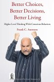 Better Choices, Better Decisions, Better Living (eBook, ePUB) Better Choices, Better Decisions, Better Living (eBook, ePUB)
