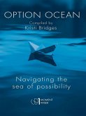 Option Ocean Navigating the Sea of Possibility (eBook, ePUB) Option Ocean Navigating the Sea of Possibility (eBook, ePUB)