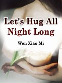 Let's Hug All Night Long (eBook, ePUB)