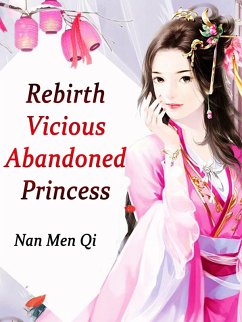 Rebirth: Vicious Abandoned Princess (eBook, ePUB) - MenQi, Nan