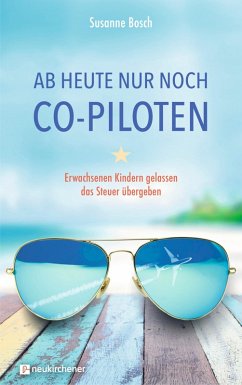Ab heute nur noch Co-Piloten (eBook, ePUB) - Bosch, Susanne