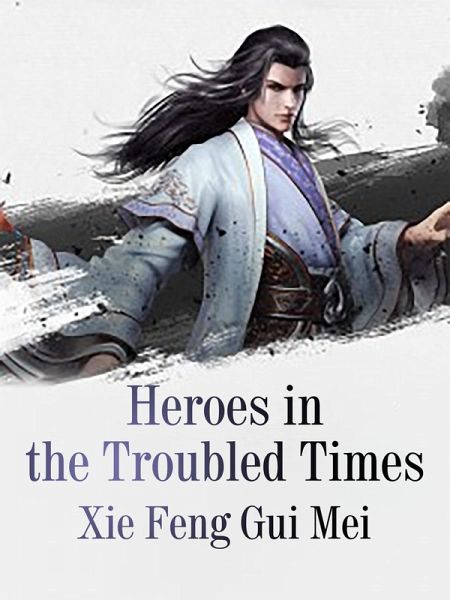 Heroes in the Troubled Times (eBook, ePUB) Heroes in the Troubled Times (eBook, ePUB)