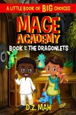 Mage Academy: The Dragonlets: A Little Book of BIG Choices (eBook, ePUB)