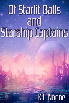 Cover Of Starlit Balls and Starship Captains (eBook, ePUB)