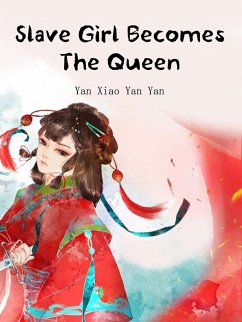 Cover Slave Girl Becomes The Queen (eBook, ePUB)