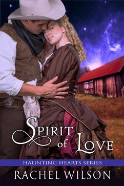 Spirit of Love (Haunting Hearts Series, Book 4) (eBook, ePUB) - Wilson, Rachel