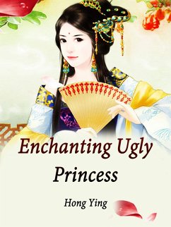 Enchanting Ugly Princess (eBook, ePUB) - Ying, Hong