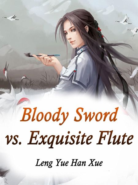 Bloody Sword vs. Exquisite Flute (eBook, ePUB) Bloody Sword vs. Exquisite Flute (eBook, ePUB)