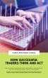 How Successful Traders Think And Act:... - Bild 1