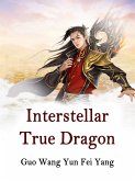 Interstellar True Dragon (eBook, ePUB)