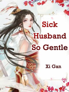 Sick Husband So Gentle (eBook, ePUB) - Gan, Xi