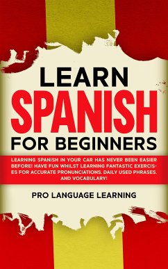 Learn Spanish for Beginners (eBook, ePUB) - Language Learning, Pro
