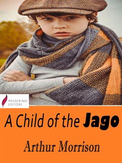 A Child of the Jago (eBook, ePUB) - Morrison, Arthur