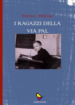 I ragazzi della via Pal (eBook, ePUB) - Molnár, Ferenc