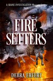 Fire Setters (A Candice Shane Investigation Book 1, #1) (eBook, ePUB)