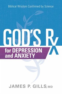 God's Rx for Depression and Anxiety (eBook, ePUB) - Gills, James P.
