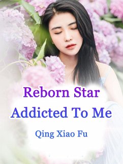 Cover Reborn Star Addicted To Me (eBook, ePUB)