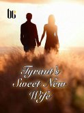 Tyrant's Sweet New Wife (eBook, ePUB)