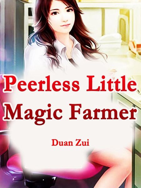Peerless Little Magic Farmer (eBook, ePUB) Peerless Little Magic Farmer (eBook, ePUB)