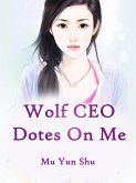 Wolf CEO Dotes On Me (eBook, ePUB) Wolf CEO Dotes On Me (eBook, ePUB)