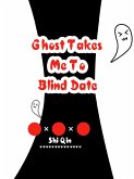 Ghost Takes Me To Blind Date (eBook, ePUB)