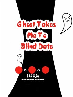 Ghost Takes Me To Blind Date (eBook, ePUB) - Qin, Shi