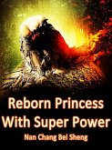 Reborn Princess With Super Power (eBook, ePUB)