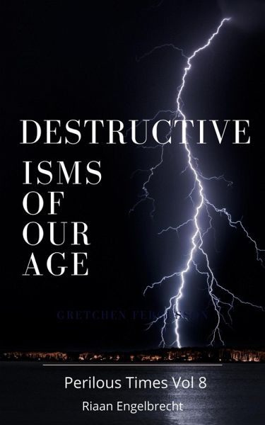 Destructive Isms of our Age (Perilous Times, #8) (eBook, ePUB) Destructive Isms of our Age (Perilous Times, #8) (eBook, ePUB)