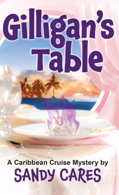 Gilligan's Table: A Caribbean Cruise Mystery (eBook, ePUB) - Cares, Sandra