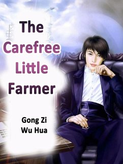 Carefree Little Farmer (eBook, ePUB) - ZiWuHua, Gong