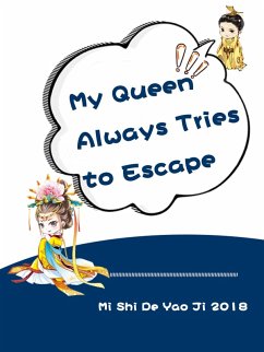 My Queen Always Tries to Escape (eBook, ePUB) - ShiDeYaoJi, Mi