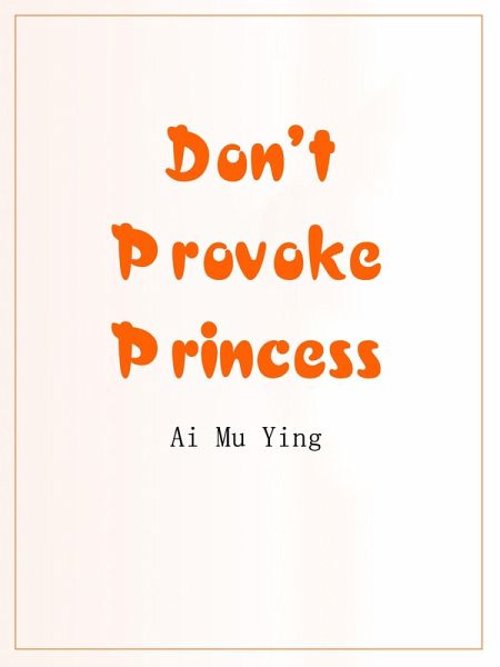 Don't Provoke Princess (eBook, ePUB)