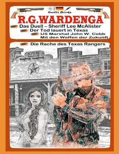 WESTERN mit Sheriff Lee McAlister, US Marshal John W. Cobb und Texas Ranger auf Rachefeldzug... (eBook, ePUB) - Wardenga, R. G.; Sültz, Renate; Sültz, Uwe H.